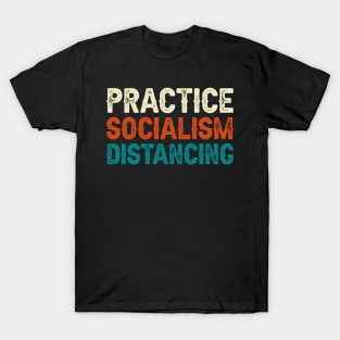 Practice Socialism Distancing T-Shirt